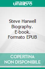 Steve Harwell Biography. E-book. Formato EPUB ebook di Real Facts