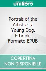 Portrait of the Artist as a Young Dog. E-book. Formato EPUB ebook