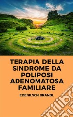 Terapia para Síndrome de Polipose Adenomatosa Familiar. E-book. Formato EPUB ebook