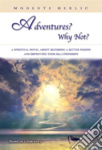 Adventures? Why not?. E-book. Formato EPUB ebook di Herlic Modeste