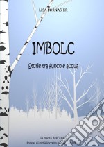 ImbolcStorie tra fuoco e acqua. E-book. Formato EPUB ebook