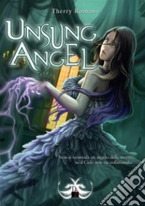 Unsung Angel. E-book. Formato EPUB ebook di Therry Romano