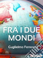 Fra i due mondi. E-book. Formato EPUB ebook