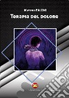 Terapia del dolore. E-book. Formato EPUB ebook di Matteo Paloni