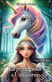 La principessa e l’unicorno. E-book. Formato EPUB ebook