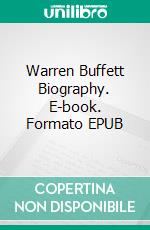 Warren Buffett Biography. E-book. Formato EPUB ebook di Real Facts