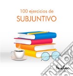 100 ejercicios de subjuntivo. E-book. Formato EPUB ebook