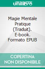 Magie Mentale Pratique (Traduit). E-book. Formato EPUB ebook di Theodore Annemann