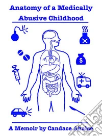 Anatomy of a Medically Abusive ChildhoodA Memoir. E-book. Formato EPUB ebook