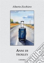 Anni di Trolley. E-book. Formato EPUB ebook