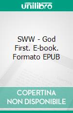 SWW - God First. E-book. Formato EPUB ebook