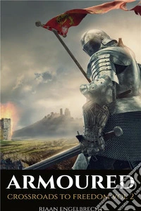 ArmouredCrossroads to Freedom Volume 2. E-book. Formato EPUB ebook