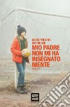 Mio padre non mi ha insegnato niente. E-book. Formato EPUB ebook