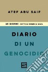 Diario di un genocidio: 60 giorni sotto le bombe a Gaza. E-book. Formato EPUB ebook di Atef Abu Saif