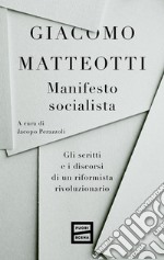 Manifesto socialista: Gli scritti e i doscorsi di un riformista rivoluzionario. E-book. Formato EPUB ebook