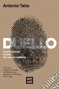 Duello: Caccia globale al boss dei narcos calabresi. E-book. Formato EPUB ebook