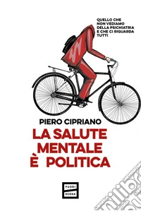 La salute mentale è politica. E-book. Formato EPUB ebook