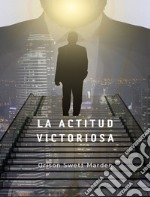 La actitud victoriosa (traducido). E-book. Formato EPUB ebook