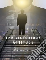 The Victorious Attitude. E-book. Formato EPUB ebook