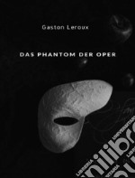 Das Phantom der Oper (übersetzt). E-book. Formato EPUB ebook