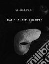 Das Phantom der Oper (übersetzt). E-book. Formato EPUB ebook
