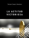 La actitud victoriosa (traducido). E-book. Formato EPUB ebook