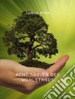 Acht Säulen des Wohlstands (übersetzt). E-book. Formato EPUB ebook