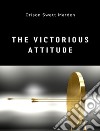 The Victorious Attitude. E-book. Formato EPUB ebook