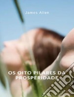 Os oito pilares da prosperidade (traduzido). E-book. Formato EPUB ebook