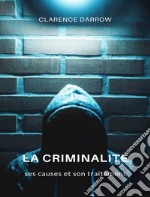 La criminalité, ses causes et son traitement (traduit). E-book. Formato EPUB ebook