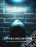 La delincuencia, su causa y tratamiento (traducido). E-book. Formato EPUB ebook