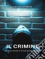 Il crimine, le sue cause e il suo trattamento (tradotto). E-book. Formato EPUB ebook