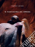 O Fantasma da Ópera (traduzido). E-book. Formato EPUB ebook