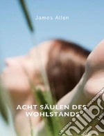 Acht Säulen des Wohlstands (übersetzt). E-book. Formato EPUB ebook