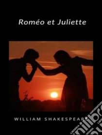 Roméo et Juliette (traduit). E-book. Formato EPUB ebook di William Shakespeare