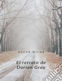 El retrato de Dorian Gray (traducido). E-book. Formato EPUB ebook di Oscar Wilde