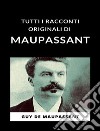 Tutti i racconti originali di Maupassant (tradotto). E-book. Formato EPUB ebook