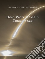 Dein Wort ist dein Zauberstab (übersetzt). E-book. Formato EPUB ebook