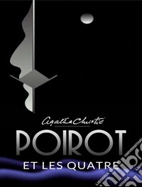 Poirot et les Quatre (traduit). E-book. Formato EPUB ebook