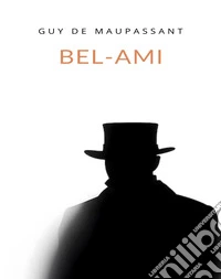 Bel-Ami (tradotto). E-book. Formato EPUB ebook