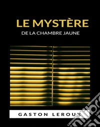 Le mystère de la chambre jaune (traduit). E-book. Formato EPUB ebook