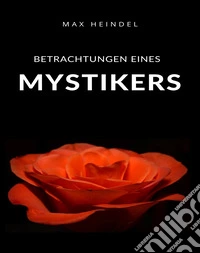 Betrachtungen eines Mystikers (übersetzt). E-book. Formato EPUB ebook