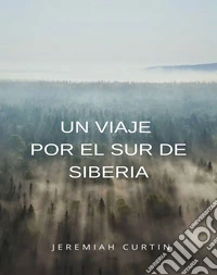Un viaje por el sur de Siberia (traducido). E-book. Formato EPUB ebook