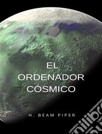 El ordenador cósmico (traducido). E-book. Formato EPUB ebook
