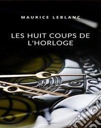 Les huit coups de l'horloge (traduit). E-book. Formato EPUB ebook