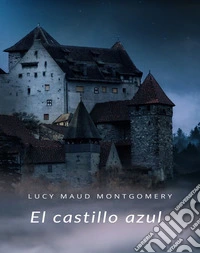 El castillo azul  (traducido). E-book. Formato EPUB ebook