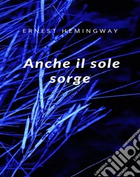 Anche il sole sorge (tradotto). E-book. Formato EPUB ebook