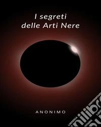I segreti delle Arti Nere (tradotto). E-book. Formato EPUB ebook