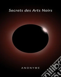 Secrets des Arts Noirs  (traduit). E-book. Formato EPUB ebook
