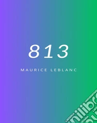 813 (traduit). E-book. Formato EPUB ebook